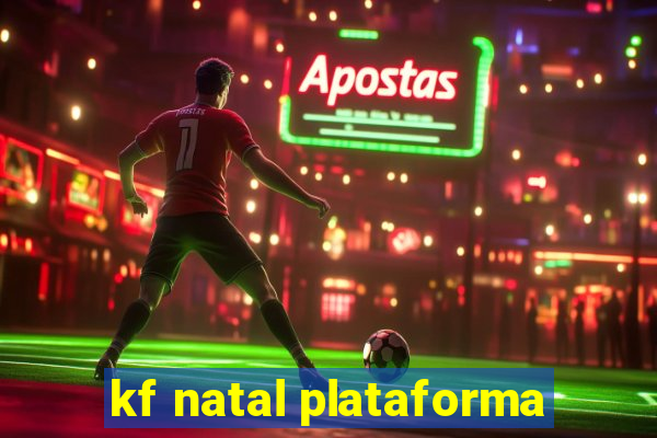 kf natal plataforma